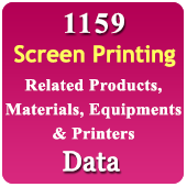 1159 Companies - Screen Printing Related Products, Materials, Equipments & Printers Data - In Excel Format