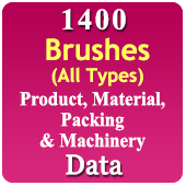 1400 Companies - Brushes (All Types) Products, Material, Packing & Machinery Data - In Excel Format