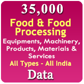 35,000 Companies - Food & Processing Equipment, Machinery, Products, Materials & Services (All Types - All India) Data - In Excel Format