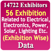 14722 Exhibitors of 56 Exhibitions Related to Electrical, Electronics, Power, Solar, Lighting Etc. (Exhibition Wise) - In Excel Format
