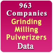 963 Companies - Grinding, Milling, Pulverizers, Ball Mills, Rolling Mills, Grinding Wheel Machines, Tools & Accessories Data - In Excel Format