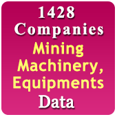 1,428 Companies - Mining Machinery, Equipments, Products, Tools & Spares Data - In Excel Format 