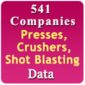 541 Companies - Presses, Crushers, Shot Blasting, Shredding Machinery & Spares Data - In Excel Format