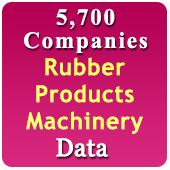 5,700 Companies - Rubber Products, Machinery  & Materials Data - In Excel Format