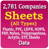 2,781 Companies - Sheets (All Types) Plastic, PVC, LDPE, HDPE, FRP, Nylon, Polypropylene, Acrylic, ETC Sheets Data - In Excel Format