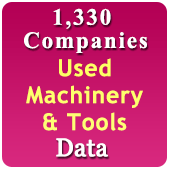 1,330 Companies - Used Machinery & Tools (All Types) Data - In Excel Format