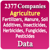 2377 Companies - Agriculture (Fertilizers, Manure, Soil Additives, Insecticides, Herbicides, Fungicides & Pesticides) Data - In Excel Format