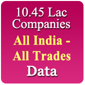 All India 10.45 Lac Companies - Related to All Trades / All Industries (SME, MSME, FMCG, Manufacturers, Exporters, Importers, Corporates, Distributors, Dealers Etc.) - In Excel Format