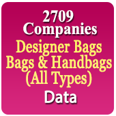 2709 Companies - Designer Bags & Handbags (All Types) - Lather, Jute, Fabric, Cotton, Bamboo, Embroidered, Handmade etc.) Data - In Excel Format