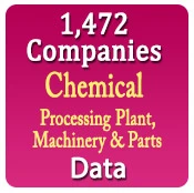1,472 Companies - Chemical Processing Plant, Machinery & Parts Data - In Excel Format