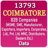 13,793 COIMBATORE B2B Companies (MSME, SME, Manufacturers, Exporters, Importers, Corporates, Ltd., Pvt. Ltd., MNC, Distributors, Dealers Etc.) Data - In Excel Format