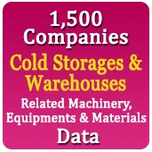 1,500 Companies - Cold Storages & Warehouses Related Machinery, Equipments & Materials Data - In Excel Format
