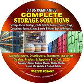 3,195 Companies - Complete Storage Solutions (Storage Racks, Trolleys, Carts, Pallets, Boards, drums, Containers, Tanks, Crates, Trays, Barrels & Other Storage Products) Data - In Excel Format