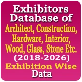 18,880 Exhibitors From 37 Exhibitions Related to Architect, Construction, Hardware, Interior, Wood, Glass, Stone Etc. (2018-2026) Exhibition Wise Data - In Excel Format 
