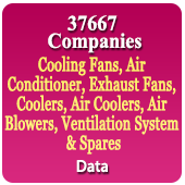 37,667 Companies - Cooling Fans, Air Conditioner, Exhaust Fans, Coolers, Air Coolers, Air Blowers, Ventilation System & Spares Data - In Excel Format