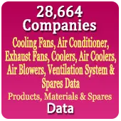 28,664 Companies - Cooling Fans, Air Conditioner, Exhaust Fans, Coolers, Air Coolers, Air Blowers, Ventilation System & Spares Data - In Excel Format