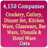 4,150 Companies - Crockery, Cutlery, Dinner Set, Kitchenware, Glassware, Bar Ware, Utensils & Hotel Ware Data - In Excel Format