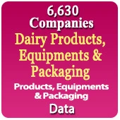 6,630 Companies - Dairy Products, Equipments & Packaging Data (Milk, Milk Powder, Ice Cream, Butter, Ghee, Cheese, Paneer, Curd, Tofu, Dairy Ingredients, Powders, Premix, Ice Cream Making Machine Etc.) - In Excel Format