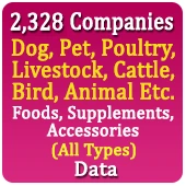 2,328 Companies - Dog, Pet, Poultry, Livestock, Cattle, Bird, Animal Etc. Foods, Supplements, Accessories (All Types) Data - In Excel Format