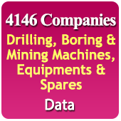 4146 Companies - Drilling, Boring & Mining Machines, Equipments & Spares Data - In Excel Format