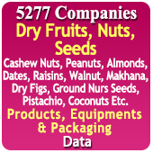 5,277 Companies - Dry Fruits, Nuts, Seeds (All Types of Cashew Nuts, Peanuts, Almonds, Dates, Raisins, Walnut, Makhana, Dry Figs, Ground Nut Seeds, Pistachip, Coconuts Etc. Products, Materials & Packaging Data - In Excel Format