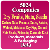 5,277 Companies - Dry Fruits, Nuts, Seeds (All Types of Cashew Nuts, Peanuts, Almonds, Dates, Raisins, Walnut, Makhana, Dry Figs, Ground Nut Seeds, Pistachip, Coconuts Etc. Products, Materials & Packaging Data - In Excel Format