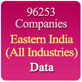 96253 Companies from EASTERN INDIA Business, Industry, Trades ( All Types Of SME, MSME, FMCG, Manufacturers, Corporates, Exporters, Importers, Distributors, Dealers) Data (Bihar, Jharkhand, Kolkata, West Bengal, Odisha, Andaman & Nicobar etc.) 