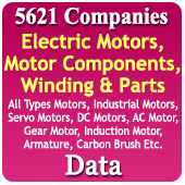 5,621 Companies - Electric Motors, Motor Components, Winding & Parts (All Types of Motors, Industrial Motors, Servo Motors, DC Motors, AC Motors, Gear Motors, Induction Motors, Armature, Carbon Brush, Housing, Starters Etc.) Data - In Excel Format