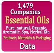 1,479 Companies - Essential Oils (Pure, Natural, Organic, Aromatic, Spa, Herbal Etc.) Products, Materials & Packaging Data - In Excel Format