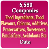 6,580 Companies - Food Ingredients, Food Flavours, Colours, Additives, Preservatives, Sweeteners, Emulsifiers, Acidulants Etc. Products & Materials Data - In Excel Format