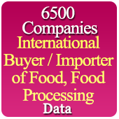 6500 Companies Foreign Buyer & Importers Of Food, Food Processing, Hospitality Related Data (Singapore, United States, Thailand, Spain, UAE, United Kingdom, Canada, Japan, Italy, China Etc.) - In Excel Format