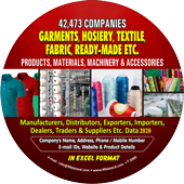 42,473 Companies - Garments, Hosiery, Textile, Fabrics, Ready-Made Etc.- Products, Materials, Machinery &  Accessories Data - In Excel Format