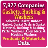 7,877 Companies - Gaskets, Bushing & Washers (Asbestos Gasket, Rubber Gasket, Gasket Seals & Gasket Material, Bushing & Bushing Parts, Washers, Alloy, Metal & Machine Washers) Products & Materials Data - In Excel Format
