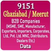 9151 GHAZIABAD / MEERUT B2B Companies (MSME, SME, Manufacturers, Exporters, Importers, Corporates, Ltd., Pvt. Ltd., MNC, Distributors, Dealers Etc.) Data - In Excel Format