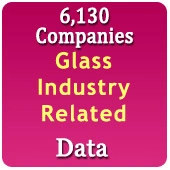 6,130 Companies - Glass Industry Products, Machinery & Fittings (All India) Data - In Excel Format
