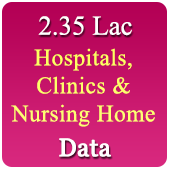 All India 2.35 Lac Hospitals, Clinics & Nursing Homes (All Types) Data - In Excel Format