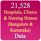 Bangalore & Karnataka 21,528 Hospitals, Clinics & Nursing Homes Data (All Types) - In Excel Format