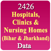 Bihar & Jharkhand 2426 Hospitals, Clinics & Nursing Homes Data (All Types) - In Excel Format