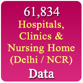 Delhi / NCR 61,834 Hospitals, Clinics & Nursing Homes (All Types) Data - In Excel Format