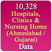 Ahmedabad & Rest Gujarat 10,328 Hospitals, Clinics & Nursing Homes Data (All Types) - In Excel Format