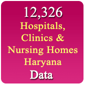Haryana 12,326 Hospitals, Clinics & Nursing Homes Data (All Types) - In Excel Format