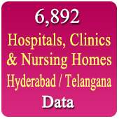 Hyderabad / Telangana 6,892 Hospitals, Clinics & Nursing Homes Data (All Types) - In Excel Format