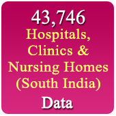 South India 43,746 Hospitals, Clinics & Nursing Homes Data (All Types) - In Excel Format