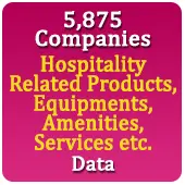 5,875 Companies - Hospitality Related Products, Equipments, Amenities, Services etc. Data - In Excel Format