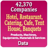42,370 Companies - Hotel, Restaurant, Catering, Cafe, Tent House, Banquets Related Products, Machines, Equipments, Materials & Services Data - In Excel Format