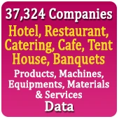 37,324 Companies - Hotel, Restaurant, Catering, Cafe, Tent House, Banquets Related Products, Machines, Equipments, Materials & Services Data - In Excel Format