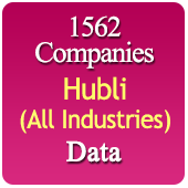1562 Companies from Hubli Business, Industry, Trades ( All Types Of SME, MSME, FMCG, Manufacturers, Corporates, Exporters, Importers, Distributors, Dealers) Data - In Excel Format