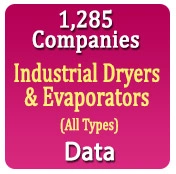 1,285 Companies - Industrial Dryers & Evaporators (All Types) Data - In Excel Format