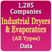 1,285 Companies - Industrial Dryers & Evaporators (All Types) Data - In Excel Format
