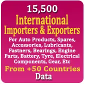 15,500 International - Importers & Exporters For Auto Products, Spares, Accessories, Lubricants, Fastners, Bearings, Engine Parts, Battery, Tyre, Electrical Components, Gear,  Etc. From +50 Countries Data - In Excel Format